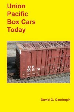 Cover of Union Pacific Box Cars Today