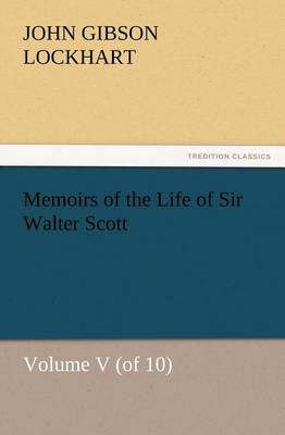 Book cover for Memoirs of the Life of Sir Walter Scott, Volume V (of 10)