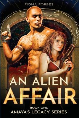 Cover of An Alien Affair Amaya's Legacy Book One