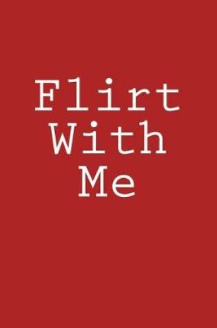 Cover of Flirt With Me