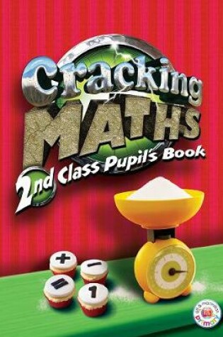 Cover of Cracking Maths 2nd Class Pupil's Book