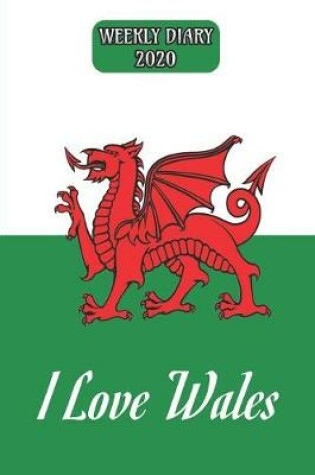 Cover of I Love Wales - Weekly Diary 2020