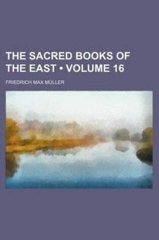 Cover of The Sacred Books of the East (Volume 16)