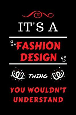 Book cover for It's A Fashion Design Thing You Wouldn't Understand