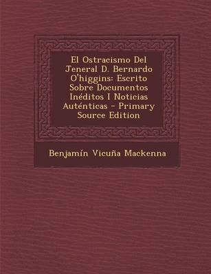 Book cover for El Ostracismo del Jeneral D. Bernardo O'Higgins