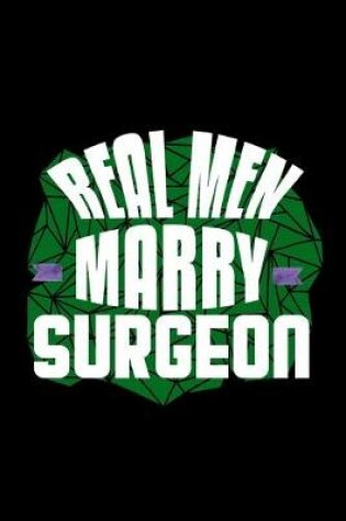 Cover of Real men marry surgeon