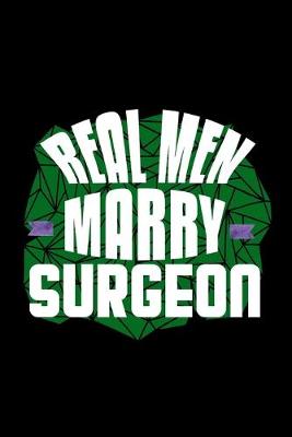 Book cover for Real men marry surgeon