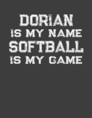 Book cover for Dorian Is My Name Softball Is My Game