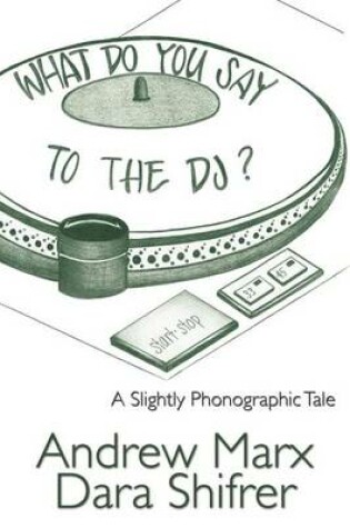 Cover of What Do You Say to the DJ?