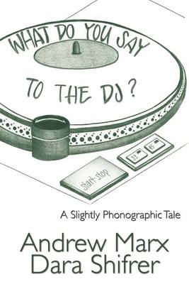 Book cover for What Do You Say to the DJ?