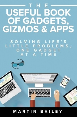 Cover of The Useful Book of Gadgets, Gizmos & Apps