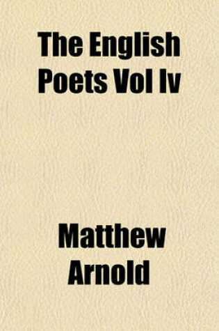 Cover of The English Poets Vol IV