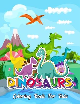 Book cover for Dinosaurs Coloring Book For Kids