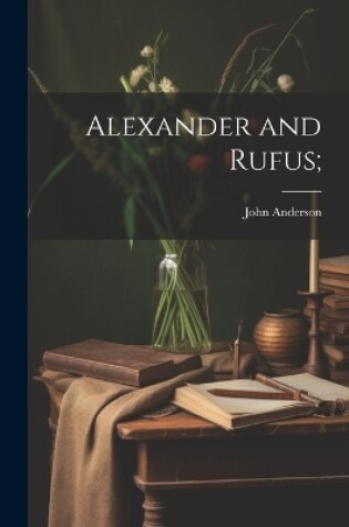 Cover of Alexander and Rufus;