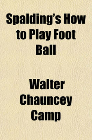 Cover of Spalding's How to Play Foot Ball