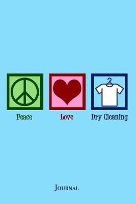 Book cover for Peace Love Dry Cleaning Journal