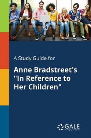 Cover of A Study Guide for Anne Bradstreet's in Reference to Her Children