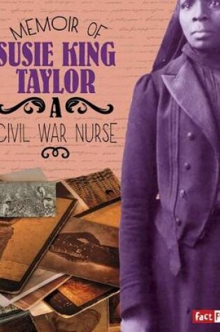 Cover of First Person Histories Memoir of Susie King Taylor a Civil War Nurse