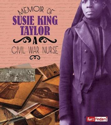 Book cover for Memoir of Susie King Taylor: a Civil War Nurse (First-Person Histories)