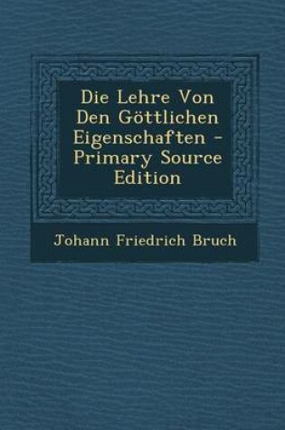 Cover of Die Lehre Von Den Gottlichen Eigenschaften