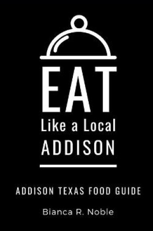 Cover of Eat Like a Local- Addison