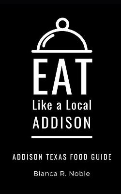 Cover of Eat Like a Local- Addison