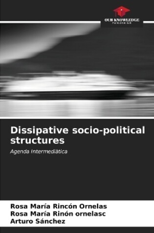 Cover of Dissipative socio-political structures