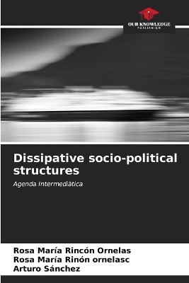 Book cover for Dissipative socio-political structures