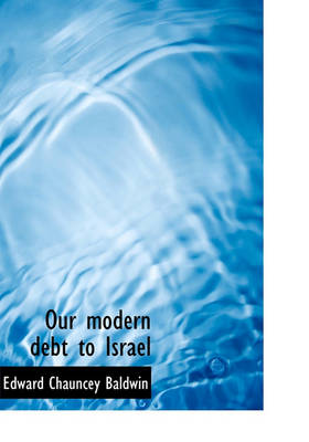 Book cover for Our Modern Debt to Israel