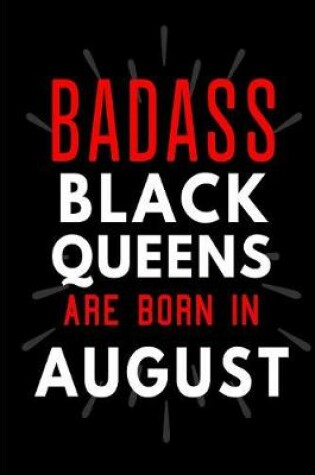 Cover of Badass Black Queens Are Born In August