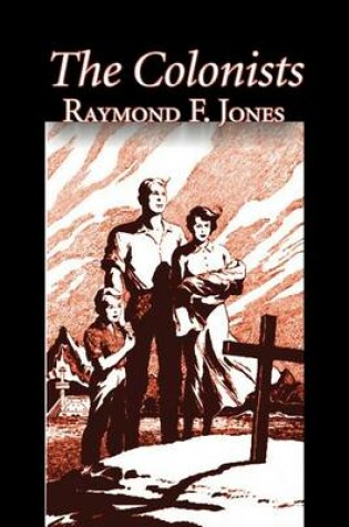 Cover of The Colonists by Raymond F. Jones, Science Fiction, Fantasy