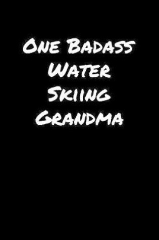 Cover of One Badass Water Skiing Grandma