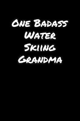 Book cover for One Badass Water Skiing Grandma