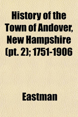 Book cover for History of the Town of Andover, New Hampshire (PT. 2); 1751-1906