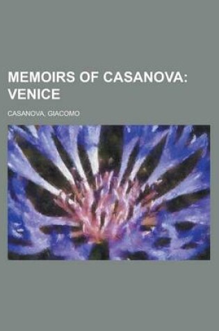 Cover of Memoirs of Casanova; Venice Volume 07