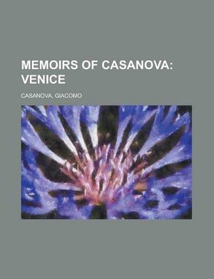 Book cover for Memoirs of Casanova; Venice Volume 07
