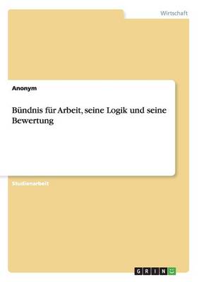 Cover of Bundnis Fur Arbeit, Seine Logik Und Seine Bewertung
