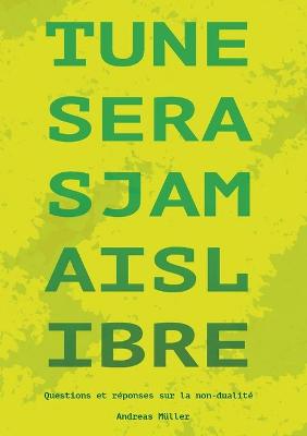 Book cover for Tu ne seras jamais libre