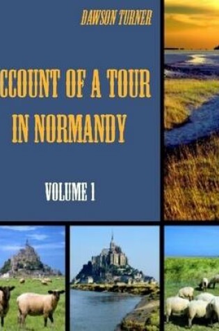 Cover of Account of a Tour in Normandy : Volume 1 (Illustrated)