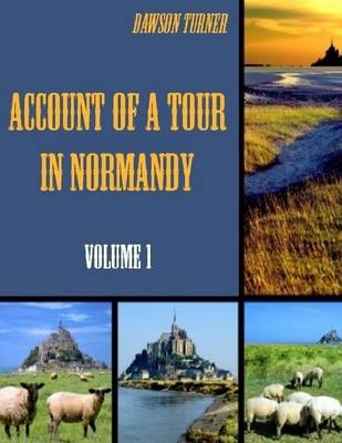 Book cover for Account of a Tour in Normandy : Volume 1 (Illustrated)