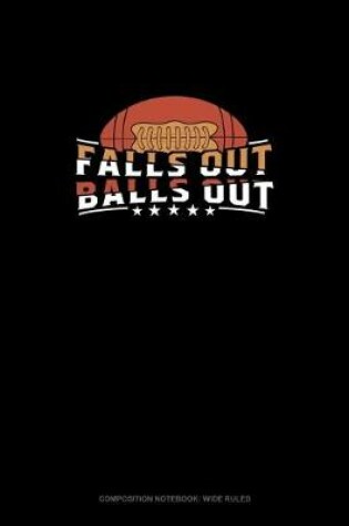 Cover of Fall's Out Balls Out