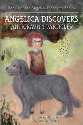 Cover of ANGELICA Discovers ANTIGRAVITY PARTICLES