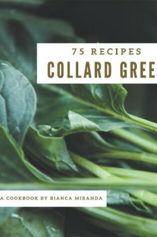 Cover of 75 Collard Green Recipes