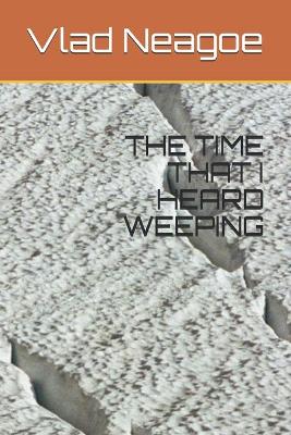 Book cover for The Time That I Heard Weeping