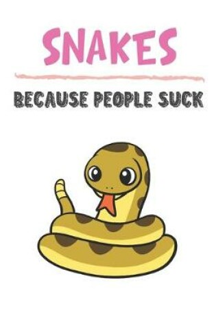 Cover of Snakes Because People Suck