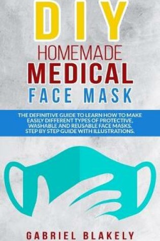 Cover of Diy Homemade Medical Face Mask