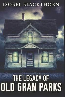 Book cover for The Legacy Of Old Gran Parks