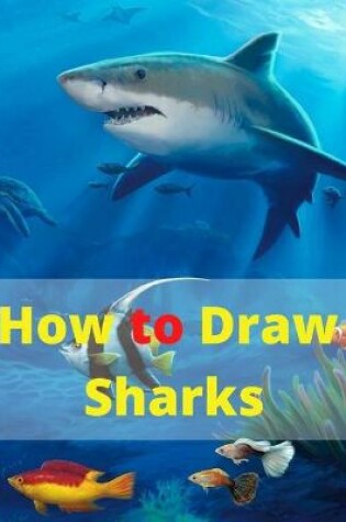 Cover of How to Draw Sharks