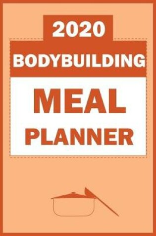Cover of 2020 Bodybuilding Meal Planner