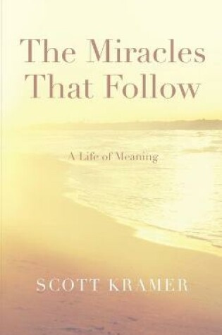 Cover of The Miracles That Follow